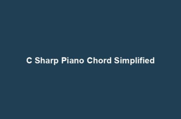 C Sharp Piano Chord Simplified