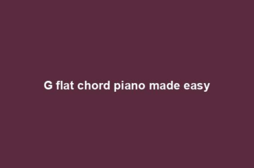 G flat chord piano made easy